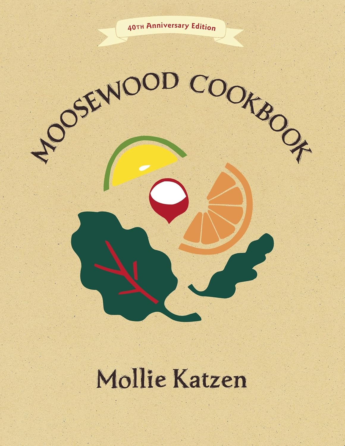 Original Moosewood Cookbook - 40th Anniversary Edition