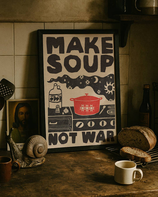 Art Print - Make Soup Not War